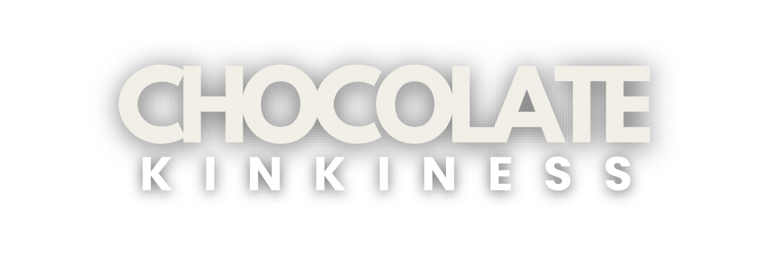 Chocolate Kinkiness